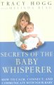 Secrets of the baby whisperer : how to calm, connect, and communicate with your baby  Cover Image