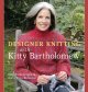 Go to record Designer knitting with Kitty Bartholomew