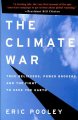 The climate war : true believers, power brokers, and the fight to save the earth  Cover Image