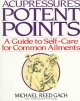 Go to record Acupressure's potent points : a guide to self-care for com...