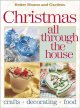 Christmas all through the house ; crafts decorating food  Cover Image