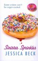 Sinister sprinkles : a donut shop mystery  Cover Image