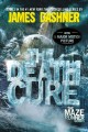 The death cure Bk.3 the Maze runner Cover Image