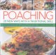 Go to record Poaching : 20 new ways with a traditional skill / Poaching...