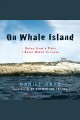 On Whale Island notes from a place I never meant to leave  Cover Image