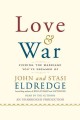 Love and war [finding the marriage you've dreamed of]  Cover Image