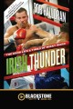 Irish thunder [the hard life & times of Micky Ward]  Cover Image