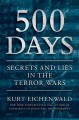500 days : secrets and lies in the terror wars  Cover Image