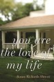 You are the love of my life : a novel  Cover Image