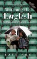 Watching the English : the hidden rules of English behaviour  Cover Image