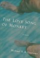 The love song of monkey a novel  Cover Image