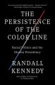The persistence of the color line racial politics and the Obama presidency  Cover Image