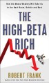 The High-Beta Rich how the manic wealthy will take us to the next boom, bubble, and bust  Cover Image