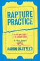 Rapture practice : a true story  Cover Image