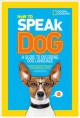 How to speak dog : a guide to decoding dog language  Cover Image