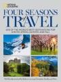 Four seasons of travel : 400 of the world's best destinations in winter, spring, summer, and fall  Cover Image