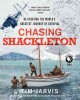 Go to record Chasing Shackleton : re-creating the world's greatest jour...