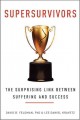 Supersurvivors : the surprising link between suffering and success  Cover Image