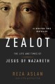 Zealot : the life and times of Jesus of Nazareth  Cover Image