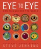 Eye to eye : how animals see the world  Cover Image