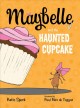 Maybelle and the haunted cupcake  Cover Image