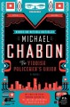 The Yiddish policemen's union a novel  Cover Image