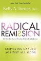 Go to record Radical remission : surviving cancer against all odds