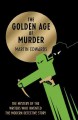 The golden age of murder : the mystery of the writers who invented the modern detective story  Cover Image