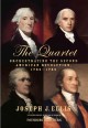 The quartet : orchestrating the second American Revolution, 1783-1789  Cover Image