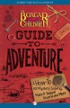 The Boxcar Children guide to adventure a how-to for mystery solving, make-it-yourself projects, and more  Cover Image