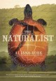 The naturalist : a novel  Cover Image