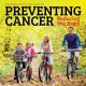Preventing cancer : reducing the risks  Cover Image