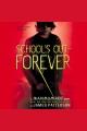 School's out-- forever Cover Image