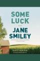Some luck : a novel  Cover Image