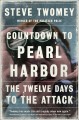 Go to record Countdown to Pearl Harbor : the twelve days to the attack