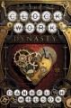 The clockwork dynasty : a novel  Cover Image