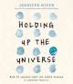 Holding up the universe  Cover Image