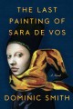 The last painting of Sara de Vos /  a novel  Cover Image