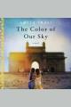 The color of our sky : a novel  Cover Image