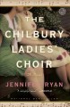 The Chilbury ladies' choir : a novel  Cover Image