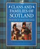 Clans and families of Scotland : the history of the Scottish tartan  Cover Image