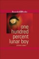 One hundred percent lunar boy a novel  Cover Image