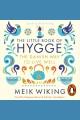 The little book of hygge : the Danish way to live well  Cover Image