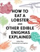 How to eat a lobster : and other edible enigmas explained  Cover Image