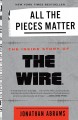 All the pieces matter : the inside story of The wire  Cover Image