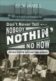 Don't never tell nobody nothin' no how : the real story of West Coast rum running  Cover Image