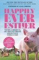 Happily ever Esther : two men, a wonder pig, and their life-changing mission to give animals a home  Cover Image