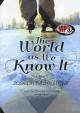 Go to record The World as we know it a novel