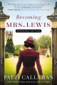 Becoming Mrs. Lewis : a novel : the improbable love story of Joy Davidman and C.S. Lewis  Cover Image