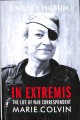 In extremis : the life of war correspondent Marie Colvin  Cover Image